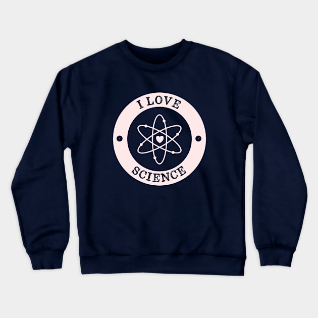 I Love Science Retro Vintage Crewneck Sweatshirt by happinessinatee